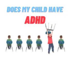 Does My Child Have ADHD